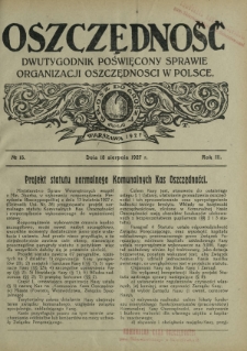 Oszczędność : dwutygodnik poświęcony sprawie organizacji oszczędności w Polsce. R. 3, nr 15 (18 sierpnia 1927)