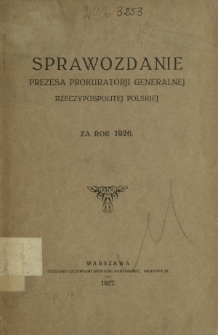 Sprawozdanie Prezesa Prokuratorii Generalnej Rzeczypospolitej Polskiej za Rok 1926