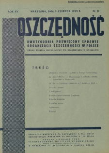 Oszczędność : dwutygodnik poświęcony sprawie organizacji oszczędności w Polsce. R. 15, nr 11 (5 czerwca 1939)