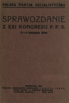Sprawozdanie z XXI Kongresu P.P.S. Dąbrowa Górnicza-Sosnowiec 1-go, 2-go, 3-go i 4-go listopada 1928 roku