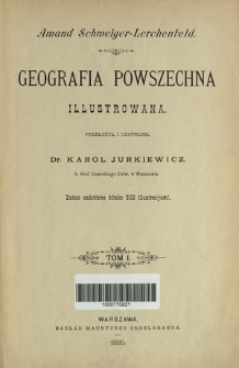 Geografia powszechna illustrowana. T. 1