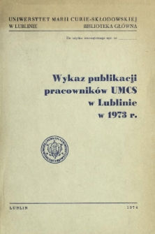Wykaz Publikacji Pracowników UMCS w Lublinie w 1973 r.