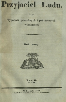 Przyjaciel Ludu : czyli tygodnik potrzebnych i pożytecznych wiadomości. Spis artykułów R. 8, T. 2, No 27-52 (1842)