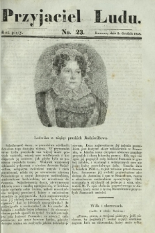 Przyjaciel Ludu : czyli tygodnik potrzebnych i pożytecznych wiadomości. R. 5, No 23 (8 grudnia 1838)
