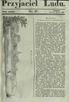 Przyjaciel Ludu : czyli tygodnik potrzebnych i pożytecznych wiadomości. R. 6, No 37 (14 marca 1840)