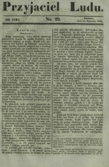 Przyjaciel Ludu : czyli tygodnik potrzebnych i pożytecznych wiadomości. R. 8, No 29 (15 stycznia 1842)