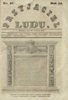 Przyjaciel Ludu : czyli tygodnik potrzebnych i pożytecznych wiadomości. R.14, Nr 47 (20 listopada 1847)