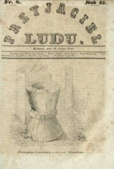 Przyjaciel Ludu : czyli tygodnik potrzebnych i pożytecznych wiadomości. R. 15, Nr 8 (19 lutego 1848)