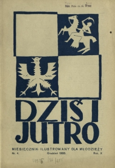 Dziś i Jutro : miesięcznik ilustrowany dla młodzieży R. 10 (1933)