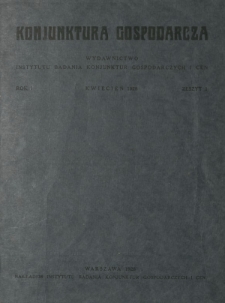 Konjunktura Gospodarcza : wydawnictwo Instytutu Badania Konjunktur Gospodarczych i Cen. R. 1, z. 1 (kwiecień 1928)