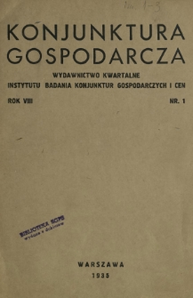 Konjunktura Gospodarcza : wydawnictwo kwartalne Instytutu Badania Konjunktur Gospodarczych i Cen. R. 8 (1935), nr 1