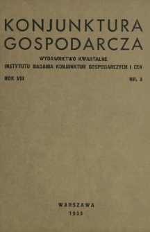 Konjunktura Gospodarcza : wydawnictwo kwartalne Instytutu Badania Konjunktur Gospodarczych i Cen. R. 8 (1935), nr 3