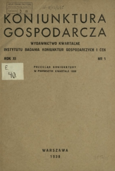 Konjunktura Gospodarcza : wydawnictwo kwartalne Instytutu Badania Konjunktur Gospodarczych i Cen. R. 11 (1938), nr 1
