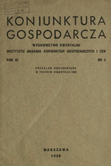 Konjunktura Gospodarcza : wydawnictwo kwartalne Instytutu Badania Konjunktur Gospodarczych i Cen. R. 11 (1938), nr 3