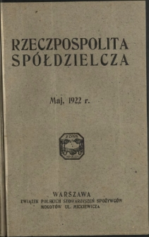 Rzeczpospolita Spółdzielcza : organ Związku Polskich Stowarzyszeń Spożywców R. 2, Nr 5 (maj 1922)