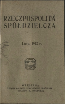Rzeczpospolita Spółdzielcza : organ Związku Polskich Stowarzyszeń Spożywców R. 2, Nr 2 (luty 1922)