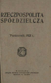 Rzeczpospolita Spółdzielcza : organ Związku Polskich Stowarzyszeń Spożywców R. 3, Nr 10 (październik 1923)