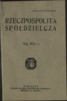 Rzeczpospolita Spółdzielcza : organ Związku Polskich Stowarzyszeń Spożywców R. 4, Nr 5 (maj 1924)