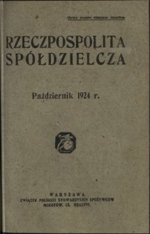 Rzeczpospolita Spółdzielcza : organ Związku Polskich Stowarzyszeń Spożywców R. 4, Nr 10 (październik 1924)