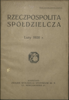 Rzeczpospolita Spółdzielcza : organ Związku Polskich Stowarzyszeń Spożywców R. 6, Nr 2 (luty 1926)
