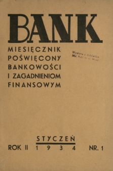 Bank : miesięcznik poświęcony bankowości i zagadnieniom finansowym. R. 2, nr 1 (styczeń 1934)