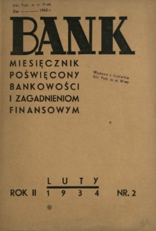 Bank : miesięcznik poświęcony bankowości i zagadnieniom finansowym. R. 2, nr 2 (luty 1934)