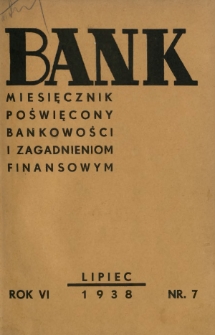 Bank : miesięcznik poświęcony bankowości i zagadnieniom finansowym. R. 6 - spis rzeczy za II półrocze 1938 roku