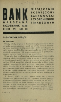 Bank : miesięcznik poświęcony bankowości i zagadnieniom finansowym. R. 6, nr 10 (październik 1938)