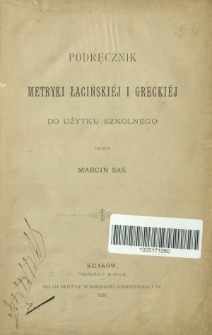 Podręcznik metryki łacińskiej i greckiej : do użytku szkolnego