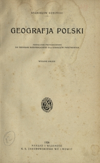Geografja Polski : podręcznik przystosowany do programu ministerjalnego dla gimnazjów państwowych
