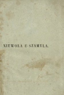 Niewola u Szamyla rodzin księcia Orbeliani i księcia Czawczawadze : 1854-1855. Cz. 1