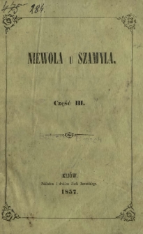 Niewola u Szamyla rodzin księcia Orbeliani i księcia Czawczawadze : 1854-1855. Cz. 3