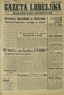 Gazeta Lubelska : niezależne pismo demokratyczne. R. 2, nr 205=514 (28 lipiec 1946)