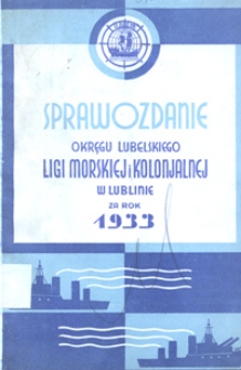 Sprawozdanie Okręgu Lubelskiego Ligi Morskiej i Kolonialnej w Lublinie za Rok 1933
