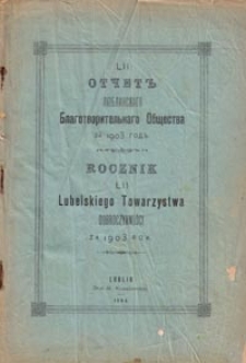 Rocznik LII Lubelskiego Towarzystwa Dobroczynności za 1903 Rok
