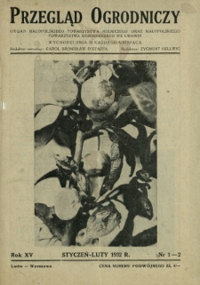 Przegląd Ogrodniczy : organ Małopolskiego Towarzystwa Rolniczego oraz Małopolskiego Towarzystwa Ogrodniczego we Lwowie R. 15, Nr 1-2 (styczeń-luty 1932)