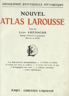 Géographie Universelle Pittoresque : nouvel atlas Larousse : 1519 reproductions photographiques [...]