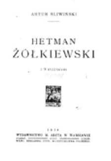 Hetman Żółkiewski : z 9 rysunkami