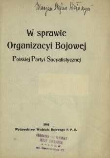 W sprawie organizacyi bojowej Polskiej Partyi Socyalistycznej