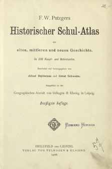F. W. Putzgers Historischer Schul-Atlas zur alten, mittleren und neuen Geschichte : in 238 Haupt- und Nebenkarten