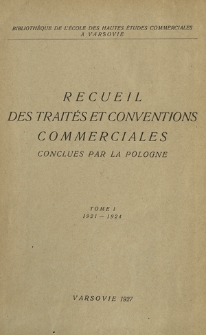 Zbiór traktatów i konwencyj handlowych zawartych przez Polskę. T. 1, 1921-1924