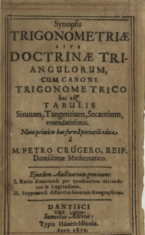 Synopsis Trigonometriæ Sive Doctrinæ Triangulorum, Cum Canone Trigonometrico hoc est Tabulis Sinuum, Tangentium, Secantium, emendatissimis : Nunc primum hac forma portatili edita