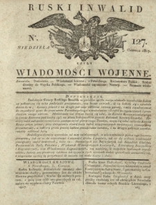 Ruski Inwalid czyli wiadomości wojenne. 1817, nr 127 (3 czerwca)