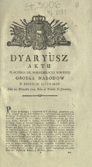 Dyaryusz Aktu Złączenia Się konfederacyy Wolnych Oboyga Narodow w Brzesciu Litewskim Dnia 11. Września 1792. Roku w Kosciele po-Jezuickim