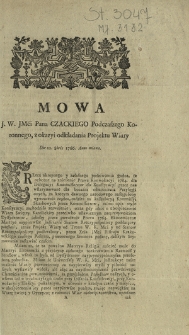 Mowa J. W. JMci Pana Czackiego Podczaszego Koronnego, z okazyi odkładania Projektu Wiary. Die 22. 8bris 1766. Anno miana