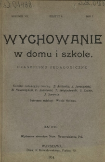 Wychowanie w Domu i Szkole : czasopismo pedagogiczne. R. 7, T. 1, z. 5 (maj 1914)
