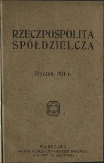 Rzeczpospolita Spółdzielcza : organ Związku Polskich Stowarzyszeń Spożywców R. 1, Nr 1 (styczeń 1921)