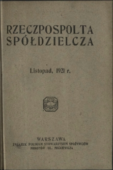 Rzeczpospolita Spółdzielcza : organ Związku Polskich Stowarzyszeń Spożywców R. 1, Nr 11 (listopad 1921)