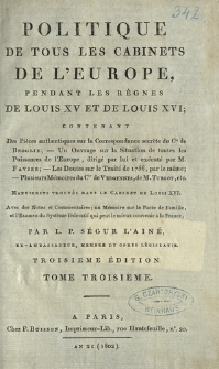 Politique de tous les cabinets de l'Europe, pendant les règnes de Louis XV et de Louis XVI. T. 3