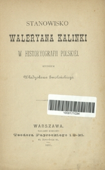 Stanowisko Waleryana Kalinki w historyografii polskiej
